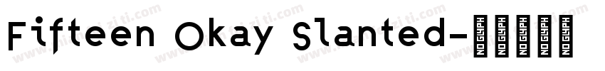 Fifteen Okay Slanted字体转换